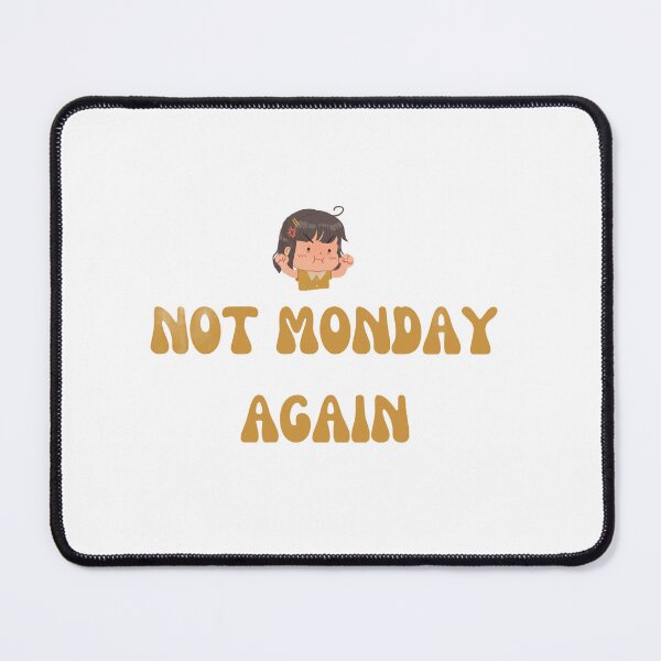 Item preview, Not Monday Again designed and sold by Seoul Mates.