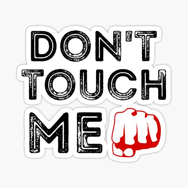 Item preview, Don't Touch Me designed and sold by 101univers.
