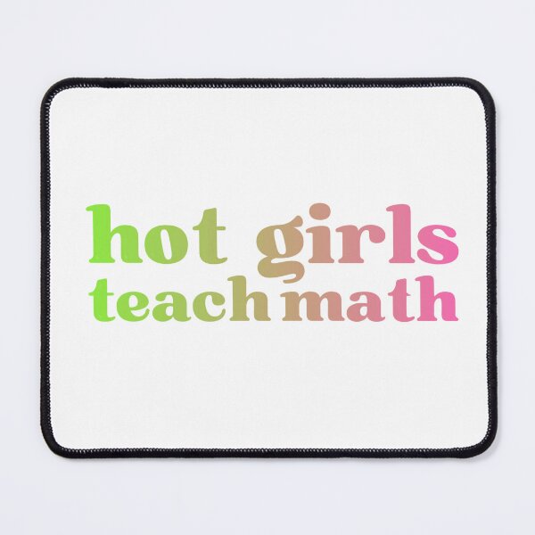 Item preview, Hot Girls Teach Math designed and sold by designsby-haley.