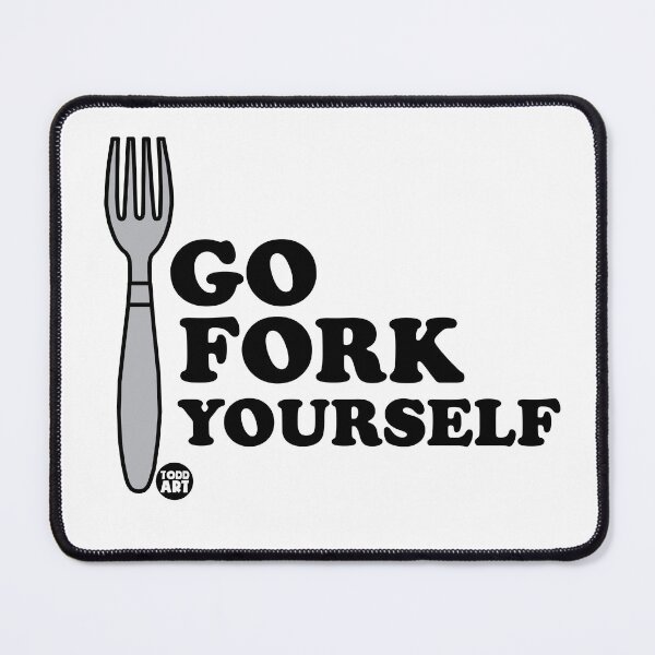 Item preview, GO FORK YOURSELF designed and sold by TODD GOLDMAN.