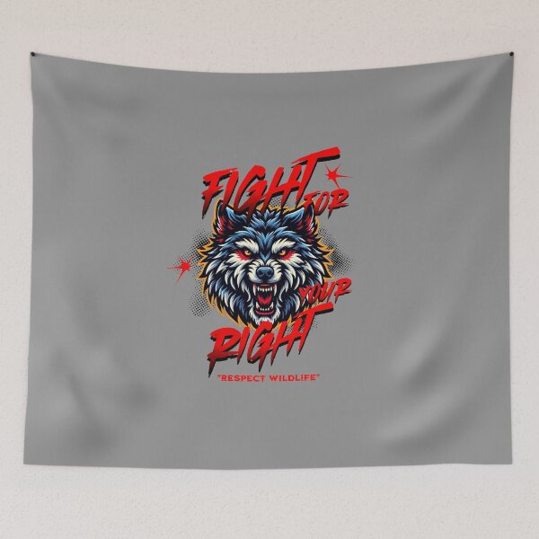Item preview, Fight for your right respect wildlife Wolf. designed and sold by INKNIK.