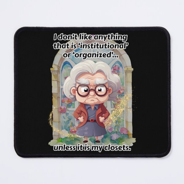 Item preview, I Don't Like Anything Organized designed and sold by Karen Wood.