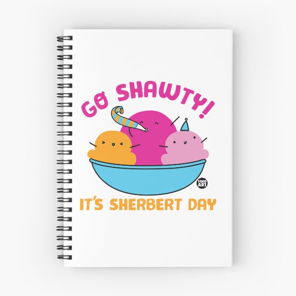 Item preview, GO SHAWTY SHERBERT DAY designed and sold by TODD GOLDMAN.