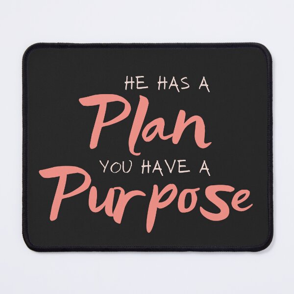 Item preview, He has a Plan, You have a Purpose designed and sold by GoldenPearPress.