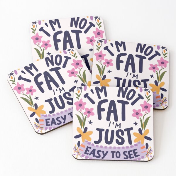 Item preview, I'm Not Fat I'm Just Easy to See designed and sold by Ketique.