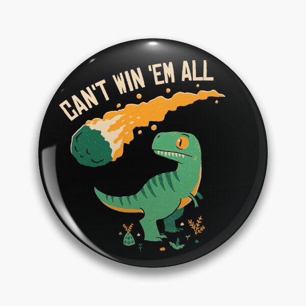 Item preview, Can't Win 'Em All designed and sold by DinoMike.