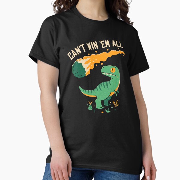 Item preview, Can't Win 'Em All designed and sold by DinoMike.