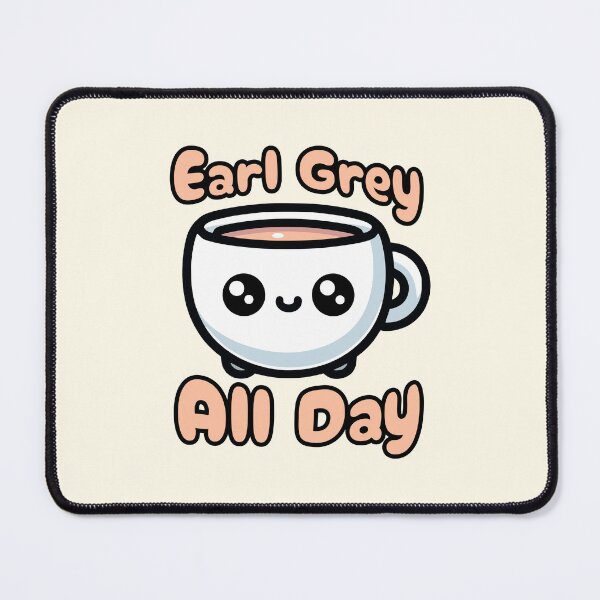 Item preview, Earl Grey All day! Cute Tea Cup Cartoon designed and sold by PMCreative.