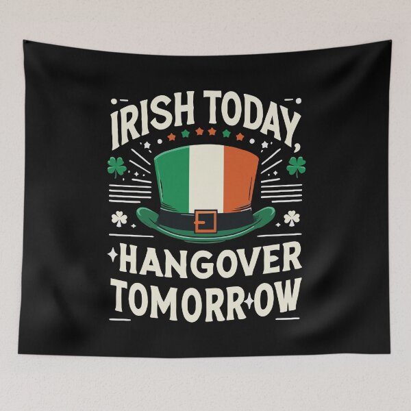 Aperçu de l'œuvre Irish Today, Hangover Tomorrow - Spécial Saint-Patrick créée et vendue par Designowner.