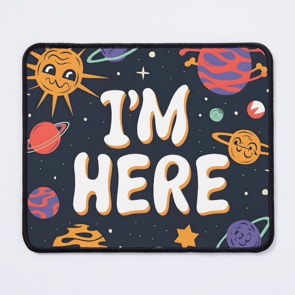 Item preview, I'm here (in space) designed and sold by QuantumAbstract.