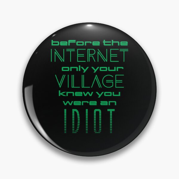 Item preview, Village Idiot Goes Global | Retro Computer Font Quote designed and sold by Maren Frances.
