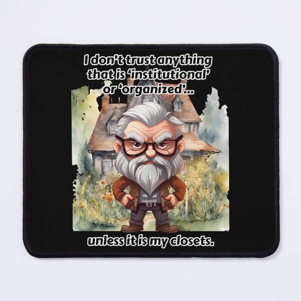 Item preview, I Don't Trust Anything Organized designed and sold by Karen Wood.