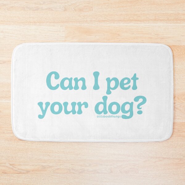 Item preview, Can I pet your dog?, v12 | @lilsboobthangs designed and sold by lilsboobthangs.