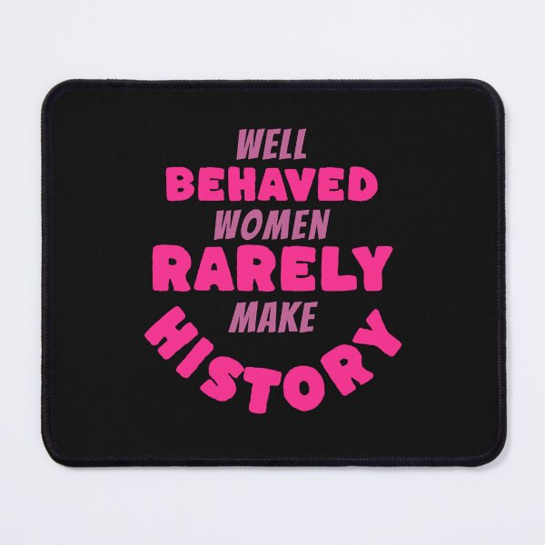 Item preview, Women's History Well Behaved Women Rarely Make History designed and sold by ZeptepiTrends.