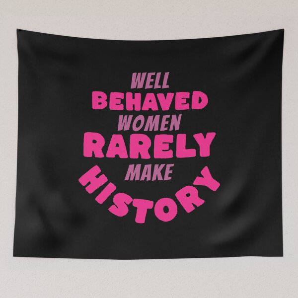 Item preview, Women's History Well Behaved Women Rarely Make History designed and sold by ZeptepiTrends.