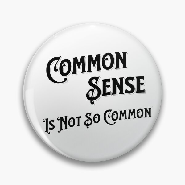 Item preview, Common Sense is not so Common designed and sold by Mark Mentzer.