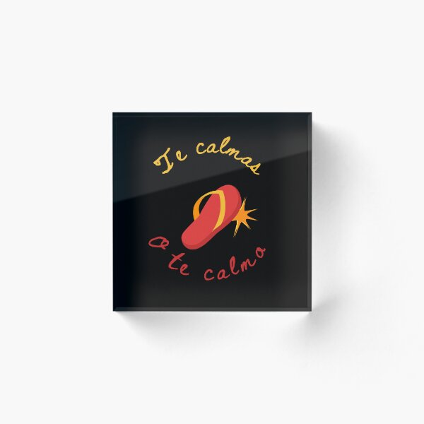 Item preview, te calmas ou te calmo Funny Mexican saying designed and sold by ‪Anas Talbi‬‏.