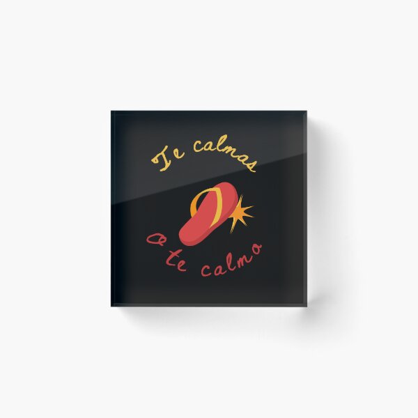 Item preview, te calmas ou te calmo Funny Mexican saying designed and sold by ‪Anas Talbi‬‏.