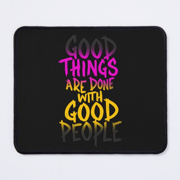 Item preview, Good things are done with good people 2 designed and sold by GFORCE_SHOP.
