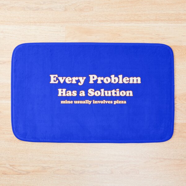 Item preview, Every problem has a solution... mine usually involves pizza designed and sold by ArtbyLeclerc.