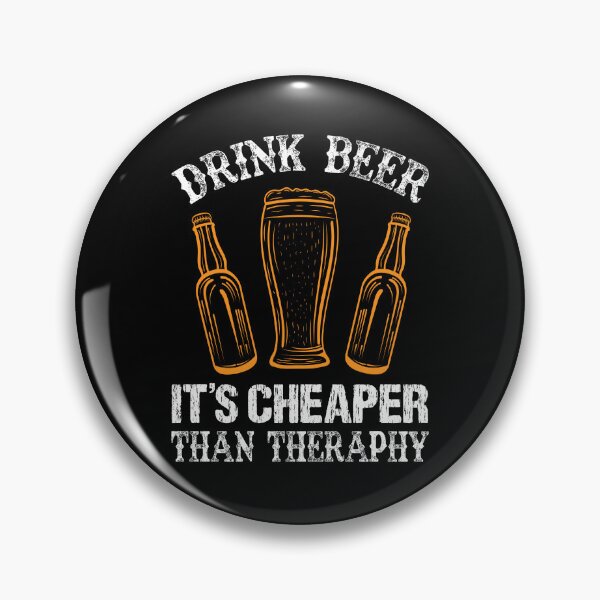 Item preview, Drink beer it's cheaper than therapy designed and sold by StevenHignell.