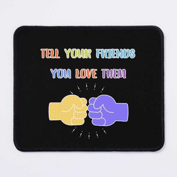 Item preview, Tell Your Friends You Love Them designed and sold by MG-MagicGallery.