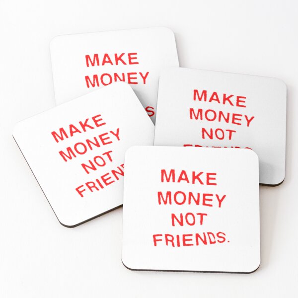 Item preview, Make money not friends designed and sold by Qilla.