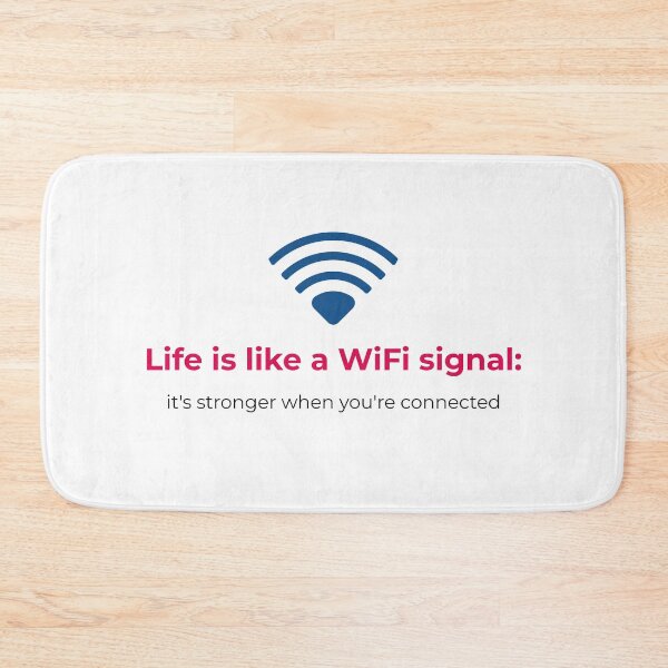 Item preview, Life is Like WiFi: Full of Connections and Lost Signals designed and sold by Chroma Artis.