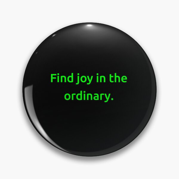 Item preview, Find joy in the ordinary. designed and sold by IMCDT.