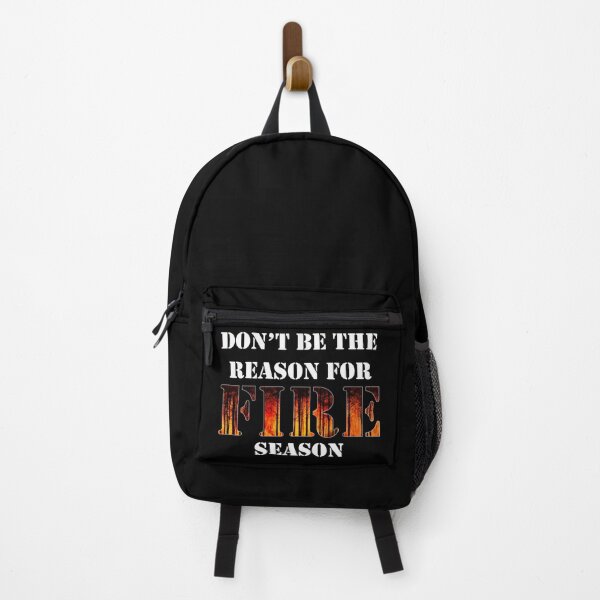 Item preview, Don't Be The Reason For Fire Season designed and sold by KristalStittle.