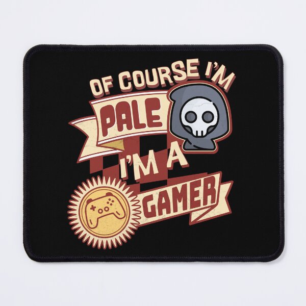 Item preview, Of Course I'm Pale, I'm a Gamer designed and sold by Smagnaferous.