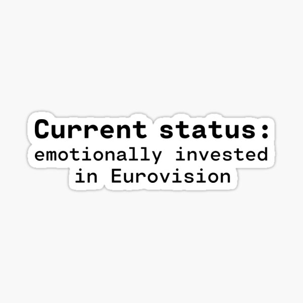Item preview, Current Status: Emotionally Invested in Eurovision designed and sold by humnoo.
