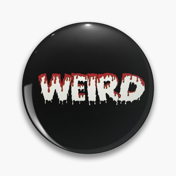 Item preview, WEIRD designed and sold by MrPsycho78.