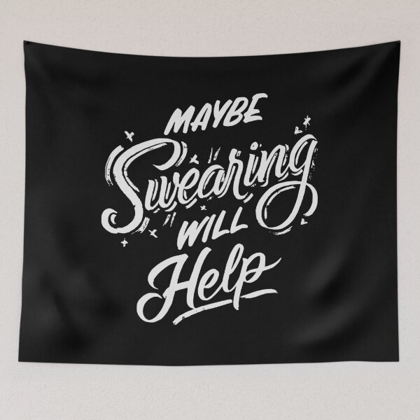 Item preview, Maybe Swearing Will Help designed and sold by Corinne Alexa Jackson.