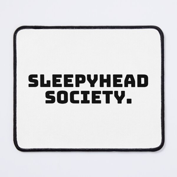 Item preview, Sleepyhead Society. designed and sold by QuoteQuest.