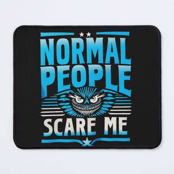 Item preview, NORMAL PEOPLE SCARE ME designed and sold by Graffiti-Space.