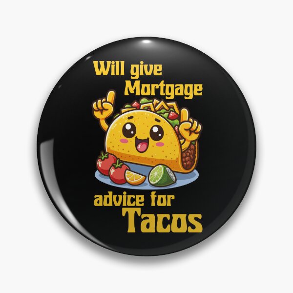Artikelvorschau, Funny wird dem Tacos-Kreditsachbearbeiter Hypothekenberatung geben entworfen und verkauft von Stick-Artistry.