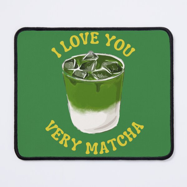 Item preview, I Love You Very Matcha designed and sold by hannahcreid.