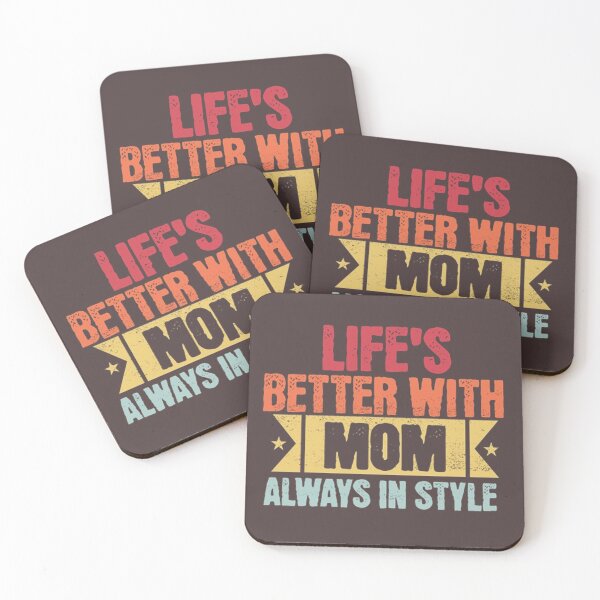 Item preview, Life's Better with Mom – Always in Style designed and sold by brahimooo.