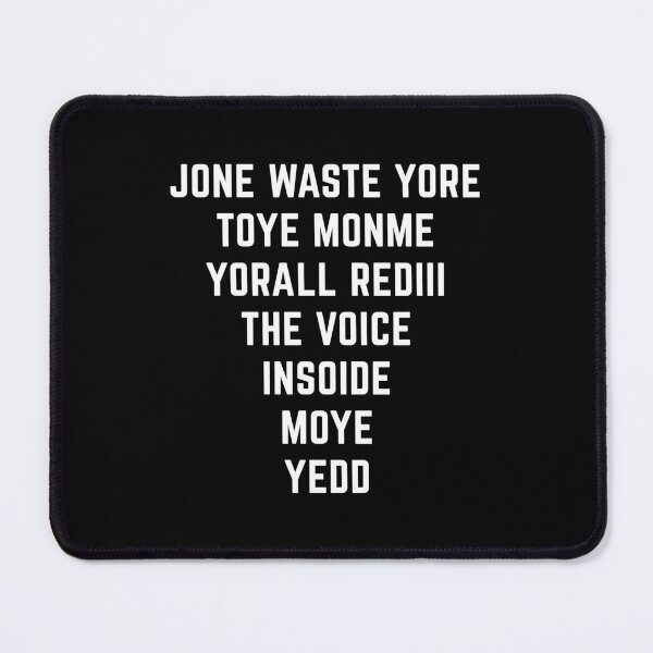 Item preview, jone waste yore toye monme yorall rediii the voice insoide moye yedd - simple white text designed and sold by EmeraldeaArt.
