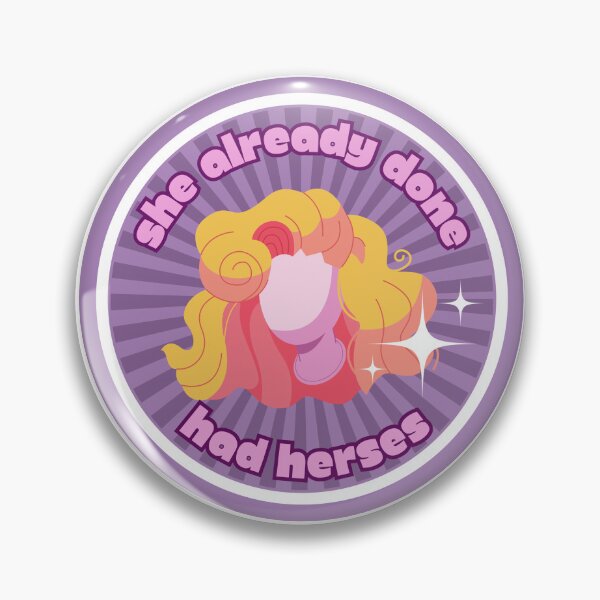 Item preview, "She Already done Had Herses" Quote- Drag Race designed and sold by Maddie Lamb.