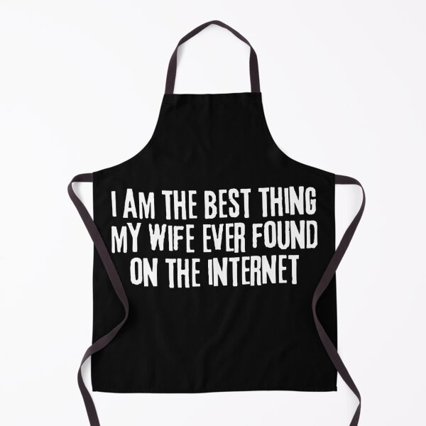 Item preview, i am the best thing my wife ever found on the internet designed and sold by manandi1.