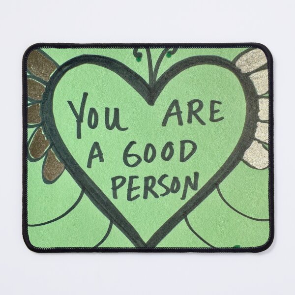 Item preview, You Are A Good Person designed and sold by Tashkovski.