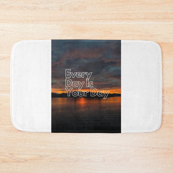 Item preview, Every Day Is Your Day designed and sold by TijeDise.