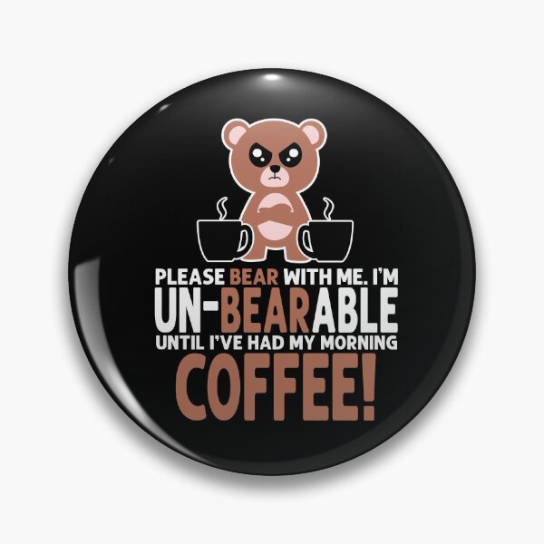 Item preview, I'm Unbearable Until I've Had My Morning Coffee designed and sold by eternallygifted.