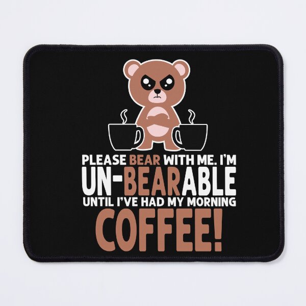 Item preview, I'm Unbearable Until I've Had My Morning Coffee designed and sold by eternallygifted.