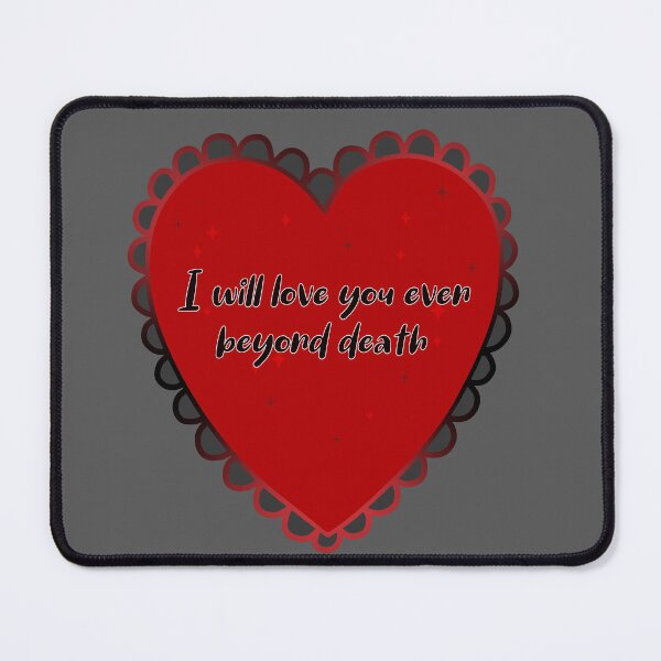Item preview, I will love you even after death designed and sold by AizenDesings.