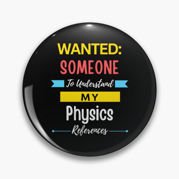Item preview, Wanted Someone to Understand My Physics References designed and sold by annoying-shirts.