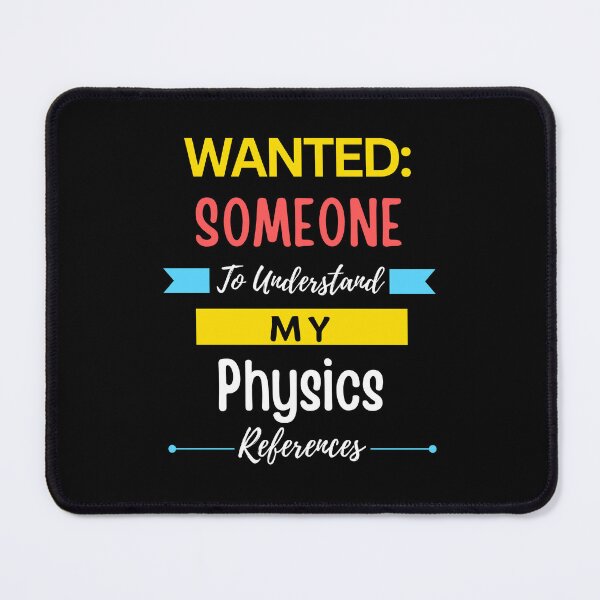Item preview, Wanted Someone to Understand My Physics References designed and sold by annoying-shirts.