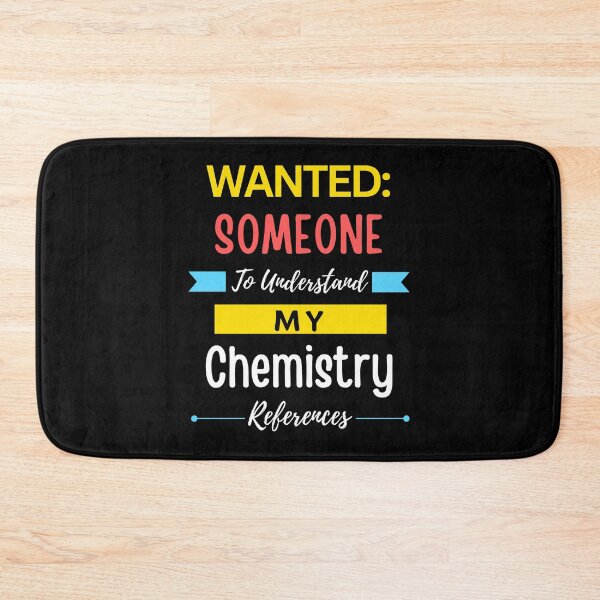 Item preview, Wanted Someone to Understand My Chemistry References designed and sold by annoying-shirts.